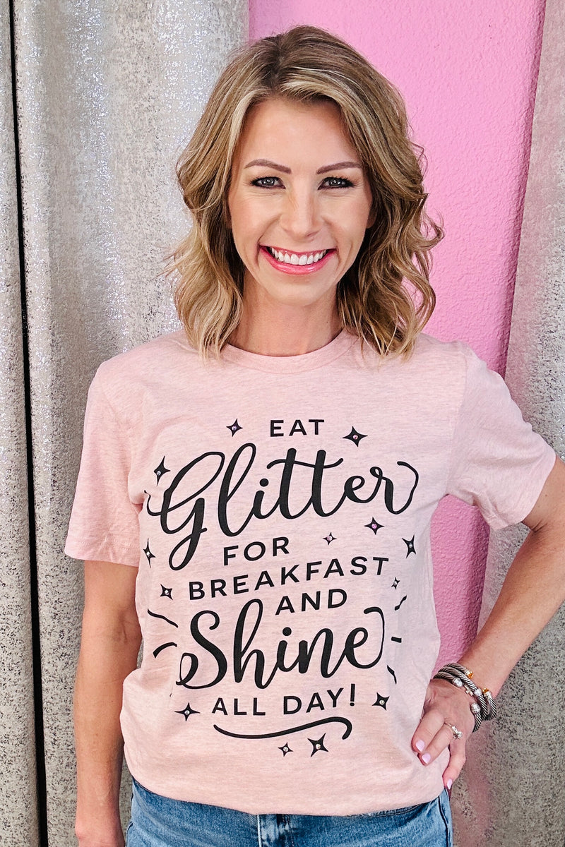 Eat Glitter for Breakfast...Tee
